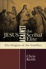 Chris Keith, Jesus Against the Scribal Elite