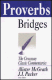 Bridges: Proverbs