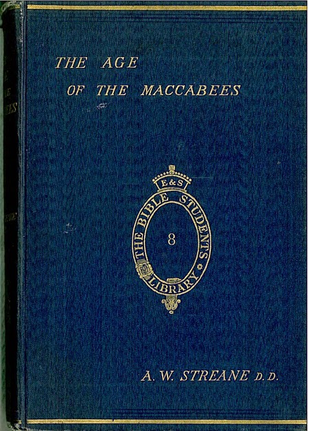 A.W. Streane’s The Age of the Maccabees now on-line