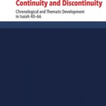 Lena Sofia Tiemeyer &Hans M. Barstad, eds., Continuity and Discontinuity: Chronological and Thematic Development in Isaiah 40-66