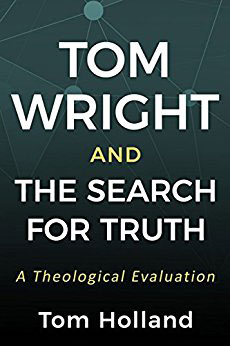 Tom Wright and the Search for Truth: A Theological Evaluation