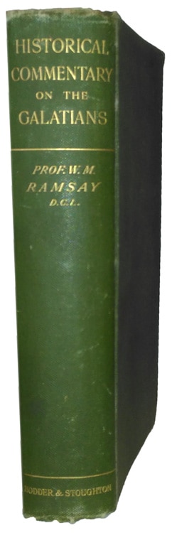 William M. Ramsay [1851-1939], A Historical Commentary on St. Paul's Epistle to the Galatians
