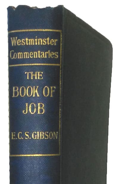 Edgar Charles Sumner Gibson [1848-1924], The Book of Job with Introduction and Notes. Westminister Commentaries, 3rd edn., 1919.