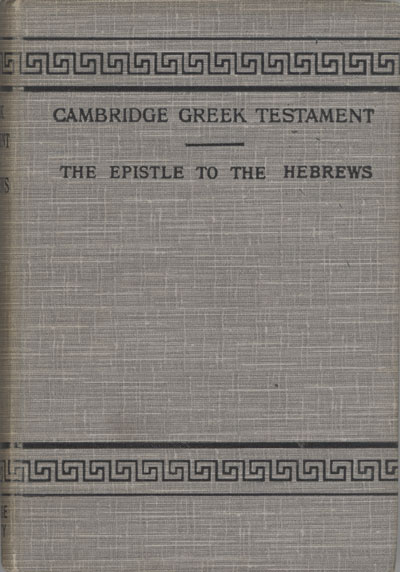 Alexander Nairne [1863-1936], The Epistle to the Hebrews with Introduction and Notes. Cambridge Greek Testament for Schools and Colleges