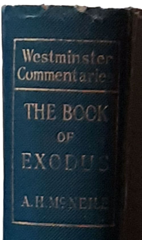Alan Hugh McNeile [1871-1933], The Book of Exodus with Introduction and Notes. Westminster Commentaries, 3rd edn.