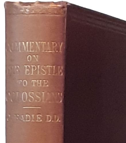John Eadie [1810-1876], A Commentary on the Greek Text of the Epistle of Paul to the Colossians, 2nd edn.