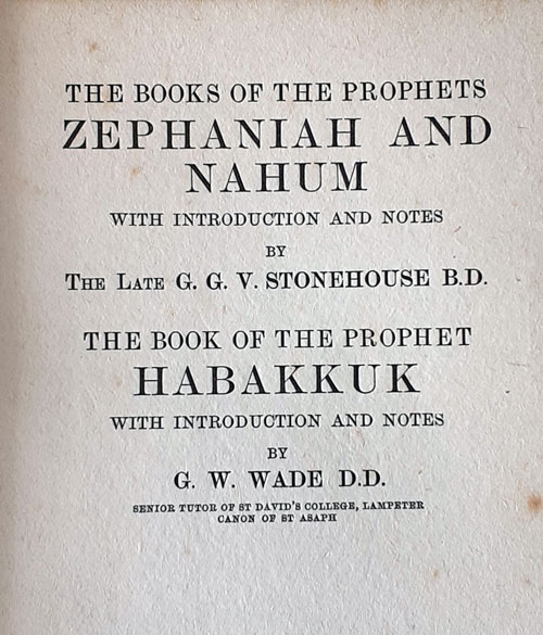 George Gordon Vigor Stonehouse [1879/80-1918] & George Woosung Wade [1858-1941], The Books of the Prophets Zephaniah, Nahum and Habakkuk with Introduction and Notes