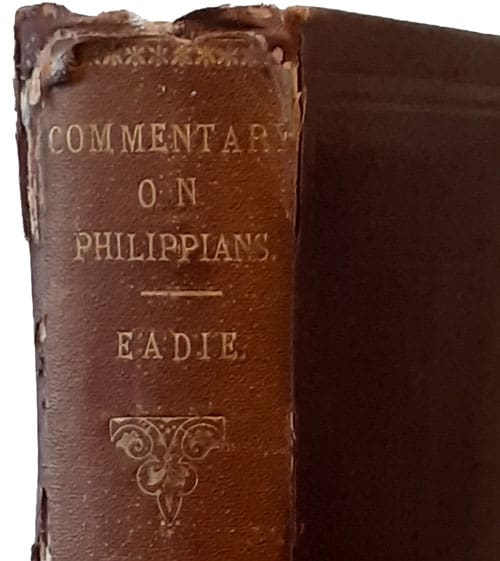 John Eadie [1810-1876], A Commentary on the Greek Text of the Epistle of Paul to the Philippians