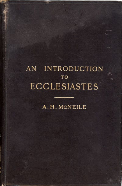 Alan Hugh McNeile [1871-1933], An Introduction to Ecclesiastes with Notes and Appendices