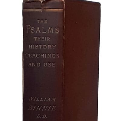 William Binnie [1823-1886], The Psalms: Their History, Teachings and Use, new edn