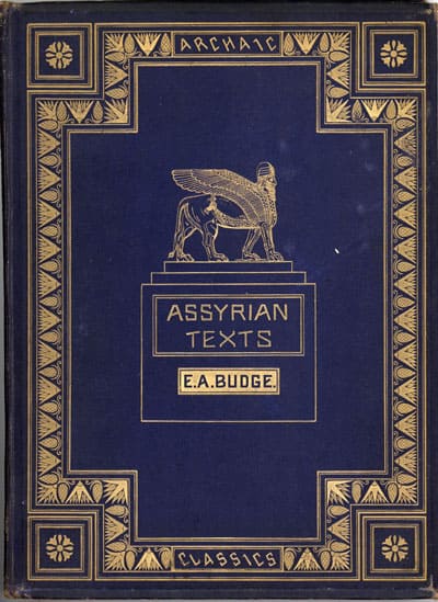 Ernest Alfred Thompson Wallis Budge [1857-1934], Assyrian Texts Being Extracts from the Annals of Shalmaneser II., Sennacherib, and Assur-bani-pal. With Philological Notes
