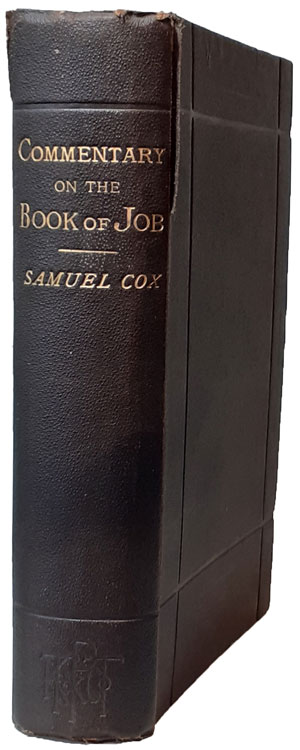 Samuel Cox [1826-1893], A Commentary on the Book of Job. with a translation, 3rd edn