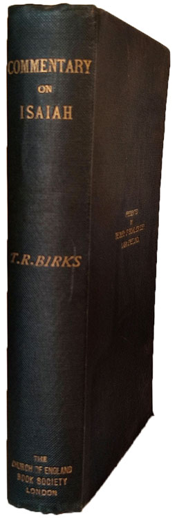 Thomas Rawson Birks [1810-1883], Commentary on the Book of Isaiah