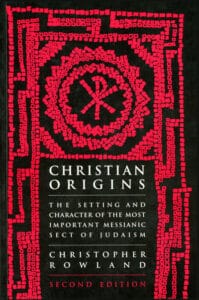 Christopher Rowland, Christian Origins, 2nd edn