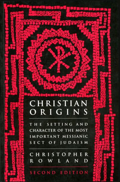 Christopher Rowland, Christian Origins, 2nd edn