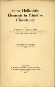 Wilfred Knox [1886-1950], Some Hellenistic Elements in Primitive Christianity