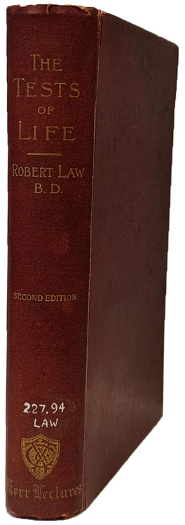 	Robert Law [1860-1919], The Tests of Life. A Study of the First Epistle of St. JohnRobert Law [1860-1919], The Tests of Life. A Study of the First Epistle of St. John