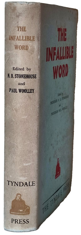N.B. Stonehouse & Paul Woolley, eds., The Infallible Word. A Symposium by the Members of the Faculty of Westminster Theological Seminary