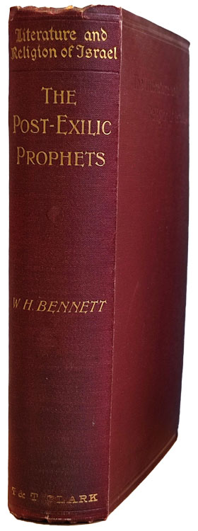 William Henry Bennett [1855-1920], The Religion of the Post-Exilic Prophets