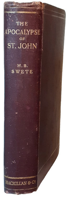 Henry Barclay Swete [1835-1917], The Apocalypse of St. John. The Greek Text with Introduction and Notes, 3rd edn.