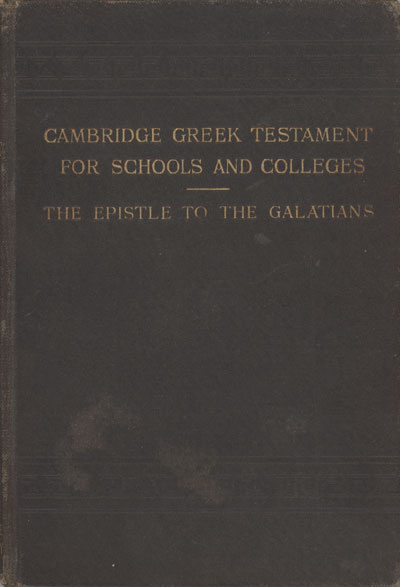 Arthur Lukyn Williams [1853-1943], The Epistle of Paul the Apostle to the Galatians with Introduction and Notes. Cambridge Greek Testament for Schools and Colleges