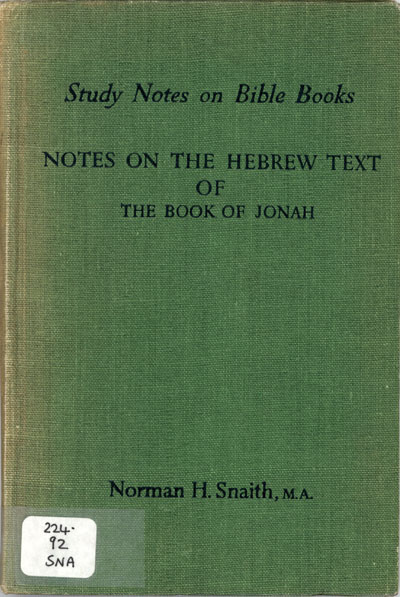 Norman Henry Snaith [1898-1982], Notes on the Hebrew Text of Jonah. Study Notes on Bible Books.