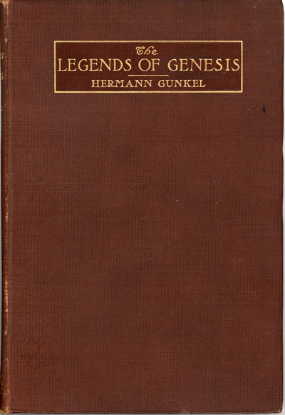 Hermann Gunkel [1862-1932], The Legends of Genesis