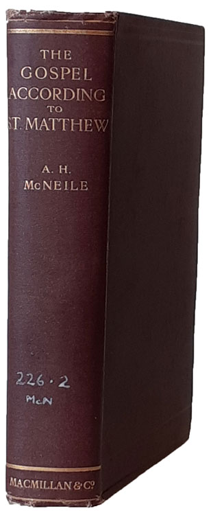 Alan Hugh McNeile [1871-1933], The Gospel According to St. Matthew. The Greek Text with Introduction, Notes and Indices