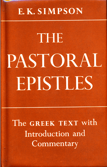 E.K.Simpson, The Pastoral Epistles. The Greek Text with Introduction and Commentary