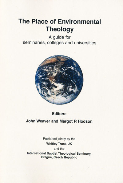 John Weaver & Margot R. Hodson, eds., The Place of Environmental Theology. A guide for seminaries, colleges and universities