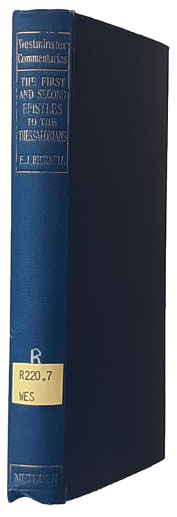 Edward John Bicknell [1882-1934], The First and Second Epistles to the Thessalonians. Westminster Commentaries