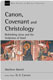 Matthew Barrett, Canon, Covenant and Christology