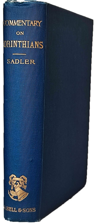 Michael Ferrebee Sadler [1819-1895], The First and Second Epistles to the Corinthians with Notes Critical and Practical