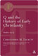 Christopher M. Tuckett, Q and the History of Early Christianity