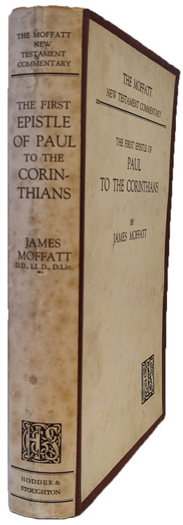 James Moffatt [1870-1944], The First Epistle of Paul to the Corinthians. The Moffatt New Testament Commentary