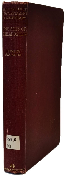 Frederick John Foakes Jackson [1855-1941], The Acts of the Apostles. The Moffatt New Testament Commentary