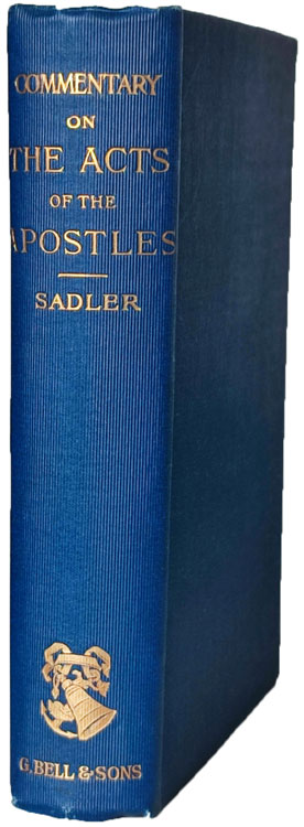 Michael Ferrebee Sadler [1819-1895], The Acts of the Apostles with Notes Critical and Practical