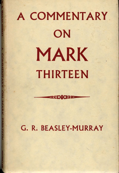 G.R. Beasley-Murray, A Commentary on Mark Thirteen