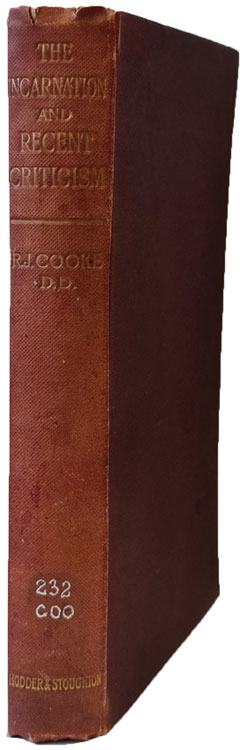 Richard Joseph Cooke [1853-1931], The Incarnation and Recent Criticism