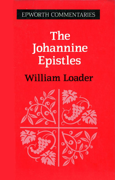 William Loader, The Johannine Epistles. Epworth Commentaries