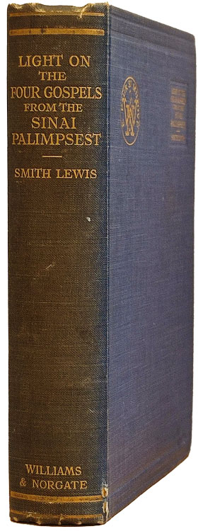 Agnes Smith Lewis [1843-1926], Light on the Four Gospels From the Sinai Palimpsest