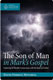 David Forrest Mitchell, The Son of Man in Mark's Gospel