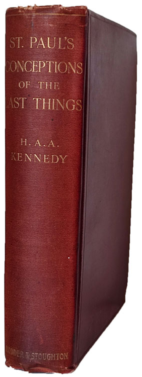 Harry Angus Alexander Kennedy [1866-1934], St. Paul's Conceptions of the Last Things