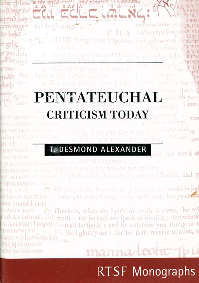 T. Desmond Alexander, Pentateuchal Criticism: A Guidebook for Beginners Today. RTSF Monographs