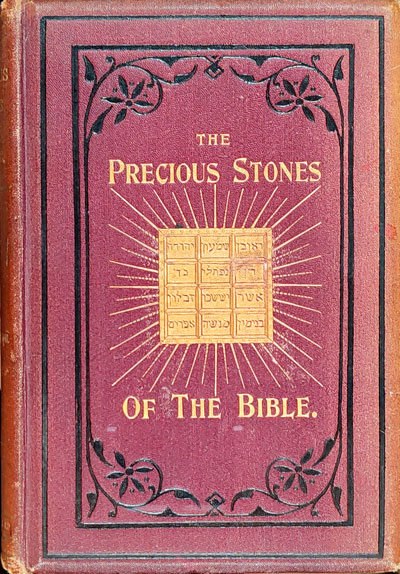 Edward Clapton [1830-1909], Precious Stones of the Bible. Descriptive and Symbolical