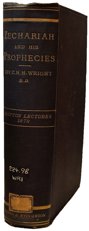 Charles Henry Hamilton Wright [1836-1909], Zechariah and His Prophecies